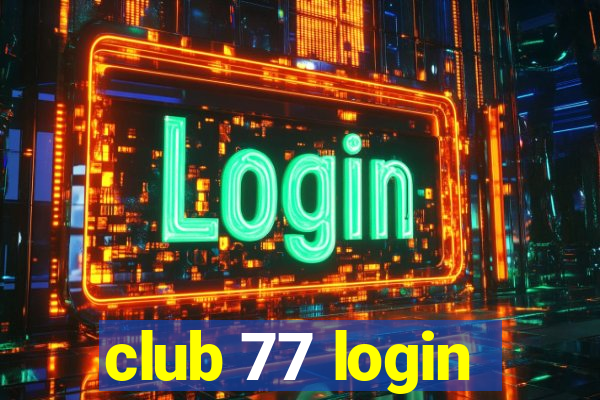 club 77 login